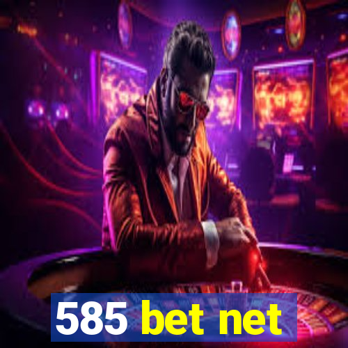 585 bet net
